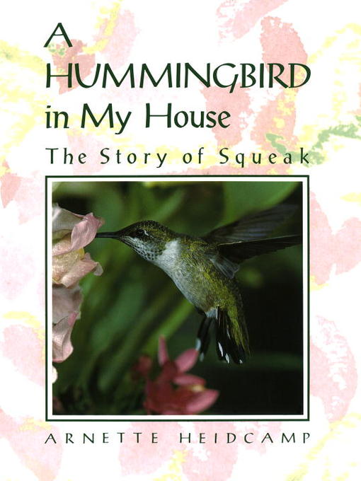 Title details for A Hummingbird in My House by Arnette Heidcamp - Available